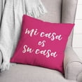 thumbnail image 3 of Creative Products Mi Casa Es Su Casa 18 x 18 Spun Poly Pillow, 3 of 3