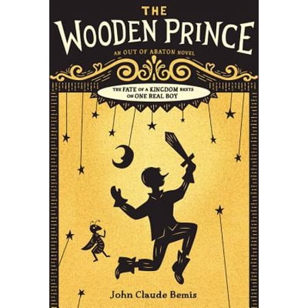 Pre-Owned The Wooden Prince (Paperback 9781484707425) by John Claude Bemis