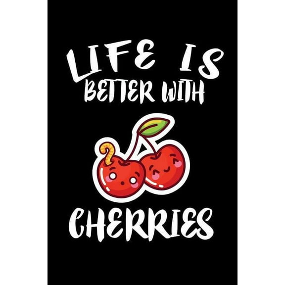 Life Is Better With Cherries: Animal Nature Collection (Paperback)
