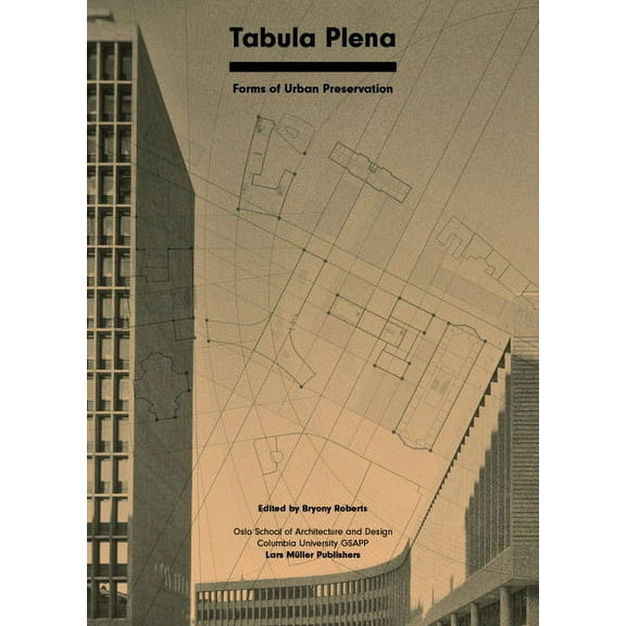 Tabula Plena: Forms of Urban Preservation, (Paperback)