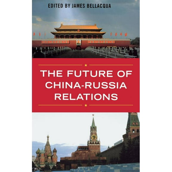 Asia in the New Millennium The Future of China-Russia Relations, (Hardcover)