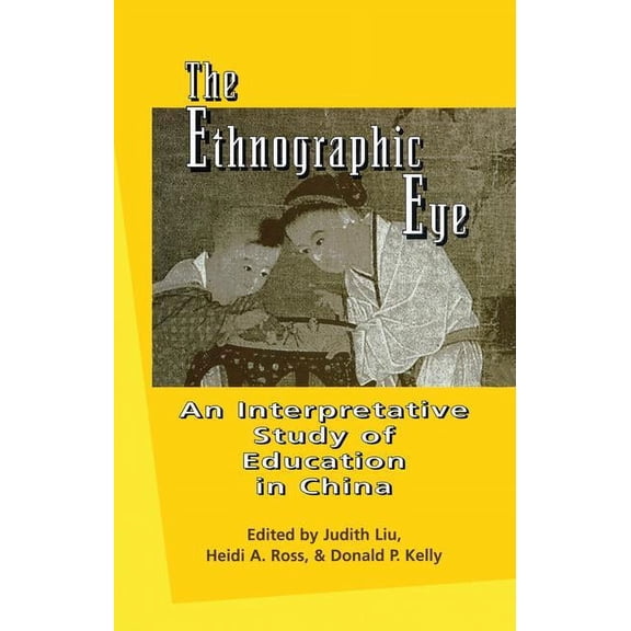 Reference Books in International Educati The Ethnographic Eye: Interpretive Studies of Education in China, (Paperback)