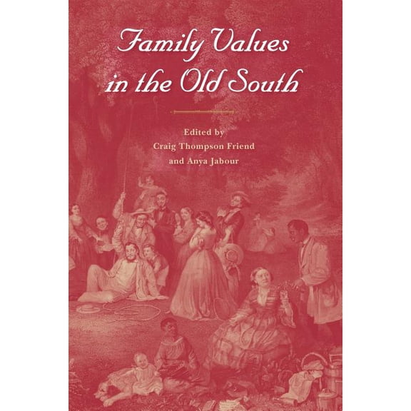 Family Values in the Old South, (Paperback)
