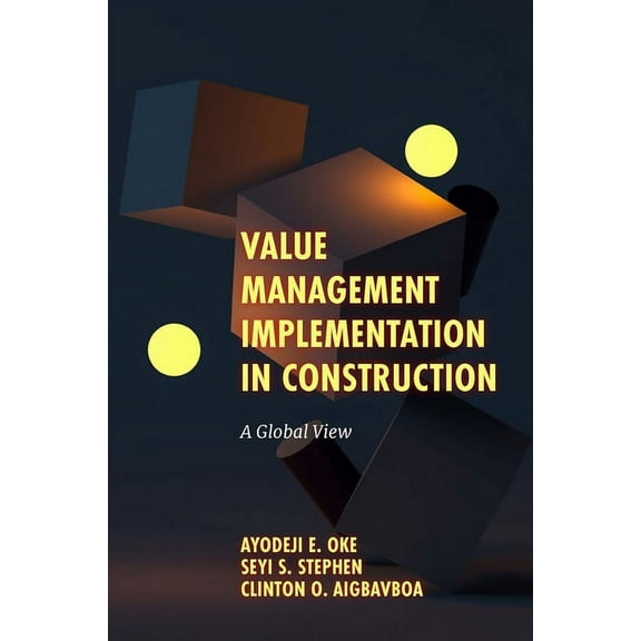 Value Management Implementation in Construction: A Global View, (Hardcover)