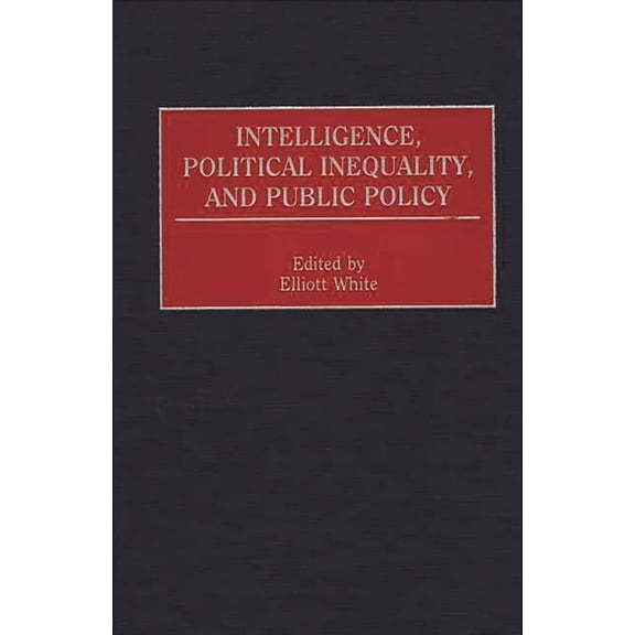 Intelligence, Political Inequality, and Public Policy, (Hardcover)