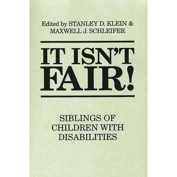 It Isn't Fair!: Siblings of Children with Disabilities, (Paperback)