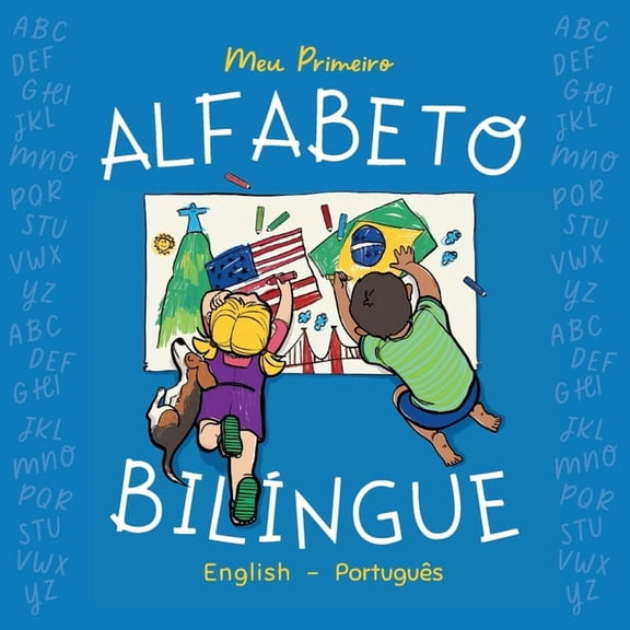 Meu Primeiro Alfabeto BilÃ­ngue: English - Portuguese Alphabet, (Paperback)