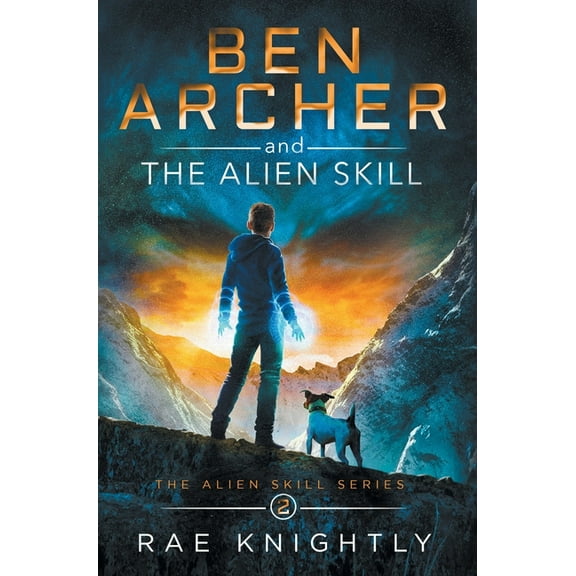 Ben Archer and the Alien Skill (The Alien Skill Series, Book 2), (Hardcover)