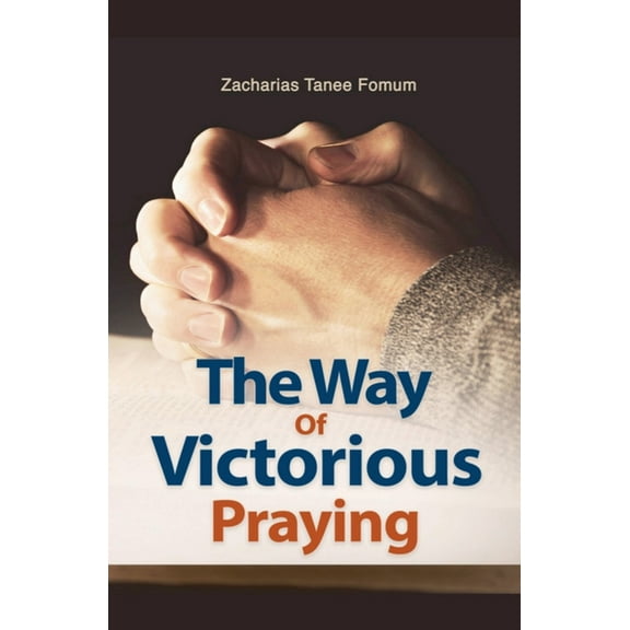 Prayer Power The Way of Victorious Praying, Book 1, (Paperback)