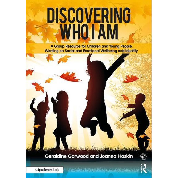 Discovering Who I Am: A Group Resource for Children and Young People Working on Social and Emotional Wellbeing and Identity (Paperback)