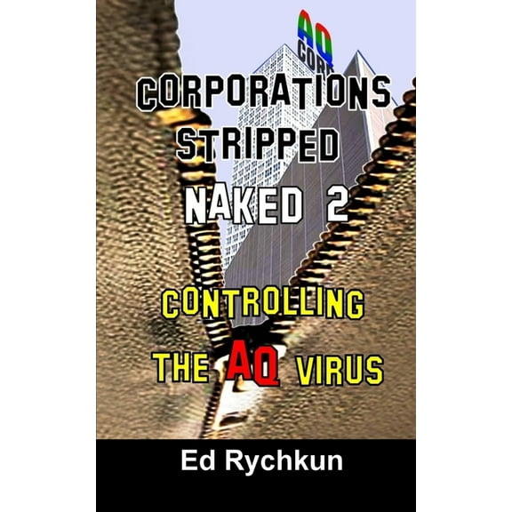 Corporations Stripped Naked 2: Controlling The AQ Virus (Paperback)