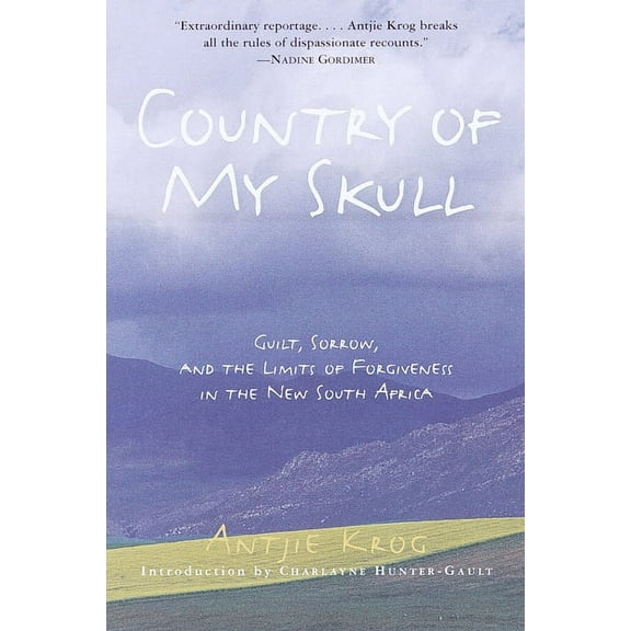 Country of My Skull: Guilt, Sorrow, and the Limits of Forgiveness in the New South Africa, (Paperback)