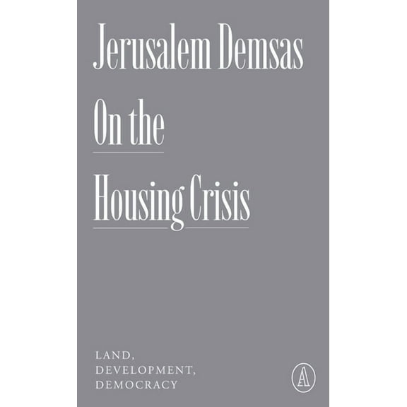 Atlantic Editions On the Housing Crisis: Land, Development, Democracy, (Paperback)