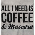 thumbnail image 2 of All Need Is Coffee Mascara Funny Gym Women's Graphic T Shirt Tees Brisco Brands S, 2 of 5
