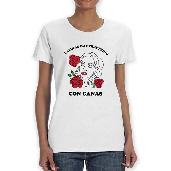 Do Everything Con Ganas T-Shirt Women -Smartprints Designs, Female x-Large