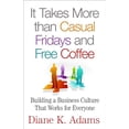 thumbnail image 1 of Pre-Owned It Takes More Than Casual Fridays and Free Coffee: Building a Corporate Culture That Works (Hardcover) 1137526947 9781137526946, 1 of 1