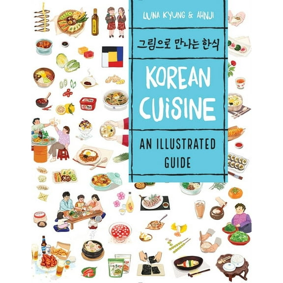 Asian Food Korean Cuisine: An Illustrated Guide, (Paperback)