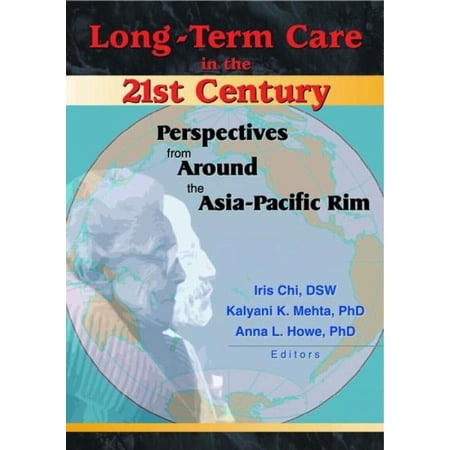 Long-Term Care in the 21st Century: Perspectives from Around the Asia-Pacific Rim, (Hardcover)