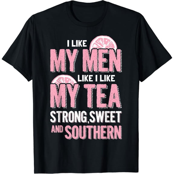 Country Girl T-Shirt - Tea Strong, Sweet and Southern mens t shirt，black，women，funny，misfits，men，journey