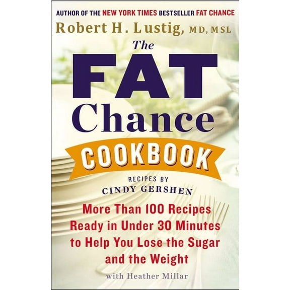 The Fat Chance Cookbook: More Than 100 Recipes Ready in Under 30 Minutes to Help You Lose the Sugar and the Weight, (Paperback)