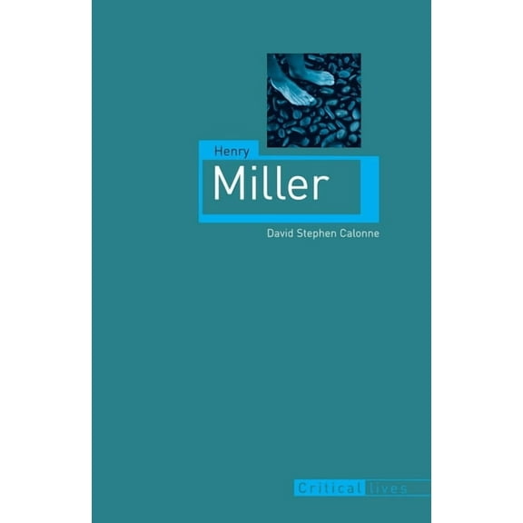 Critical Lives: Henry Miller (Paperback)