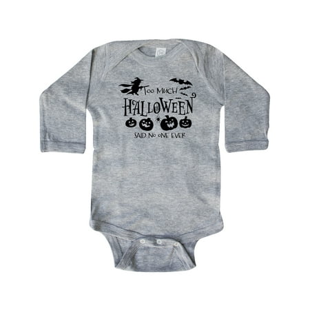 

Inktastic Too Much Halloween Said No One Ever Gift Baby Boy or Baby Girl Long Sleeve Bodysuit