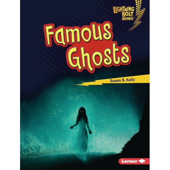 Lightning Bolt Books (R) -- That's Scary Famous Ghosts, (Hardcover)