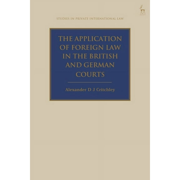 Studies in Private International Law The Application of Foreign Law in the British and German Courts, (Paperback)