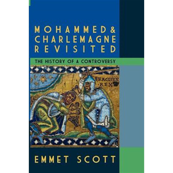 Pre-Owned Mohammed and Charlemagne Revisited: The History of a Controversy