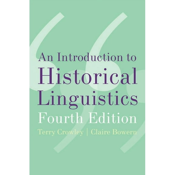 An Introduction to Historical Linguistics, 4th Edition, (Paperback)