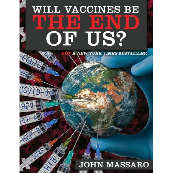 Will Vaccines Be the End of Us?, (Paperback)