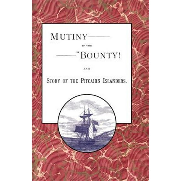 Mutiny in the Bounty! And the story of the Pitcairn islanders (Paperback)