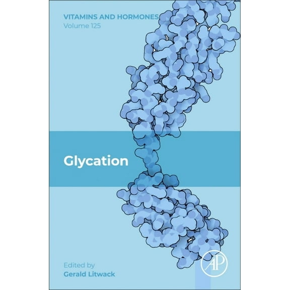 Vitamins and Hormones Glycation: Volume 125, Book 125, (Hardcover)