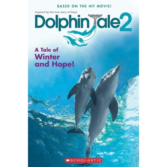 Pre-Owned Dolphin Tale 2: A Tale of Winter and Hope (Paperback) 0545681758 9780545681759