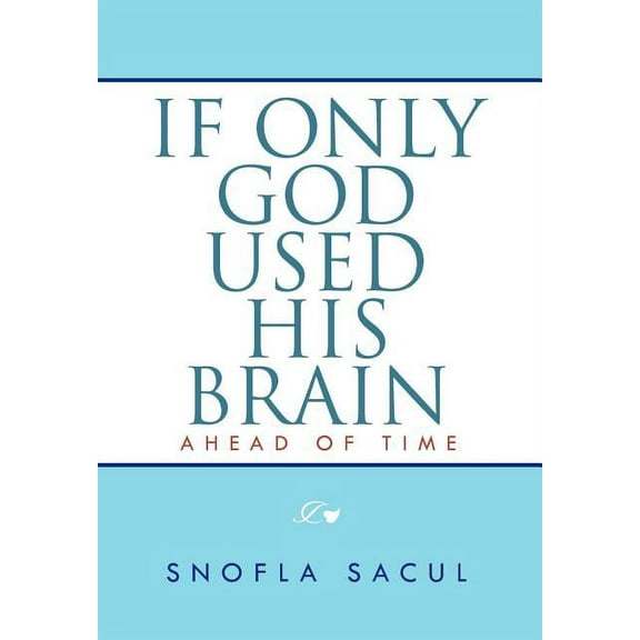 If Only God Used His Brain: Ahead of Time (Hardcover)