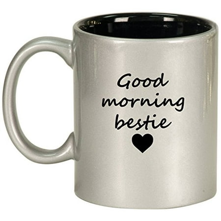 Ceramic Coffee Tea Mug Good Morning Bestie Best Friend Silver Ceramic Coffee Tea Mug Good Morning Bestie Best Friend Silver