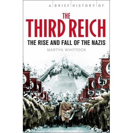 Pre-Owned A Brief History of the Third Reich : The Rise and Fall of the Nazis (Paperback) 9781849012997