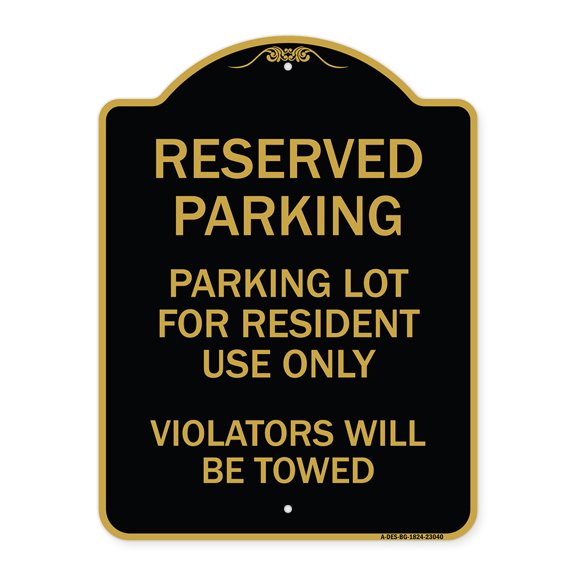 SignMission A-DES-BG-1824-23040 18 x 24 in. Designer Series Sign - Reserved Parking Sign Reserved Parking Lot for Resident Use Only Violators Will Be Towed, Black & Gold