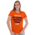 thumbnail image 4 of I'm Going Hunting Today Womens Slim Fit Graphic Tee Brisco Brands S, 4 of 5