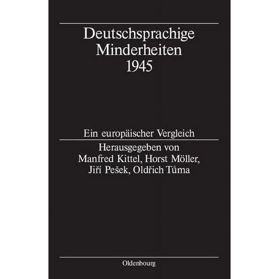 Deutschsprachige Minderheiten 1945: Ein Europäischer Vergleich, (Hardcover)