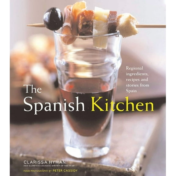 The Spanish Kitchen : Ingredients, Recipes, and Stories from Spain (Hardcover)