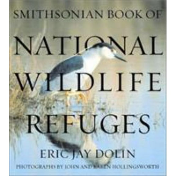 Pre-Owned Smithsonian Book of National Wildlife Refuges (Hardcover) 9781588341174