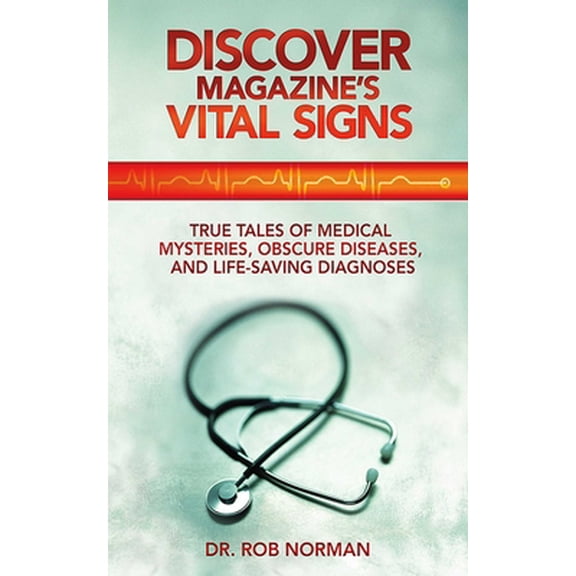 Pre-Owned Discover Magazine's Vital Signs: True Tales of Medical Mysteries, Obscure Diseases, and Life-Saving Diagnoses (Paperback) 1626361738 9781626361737