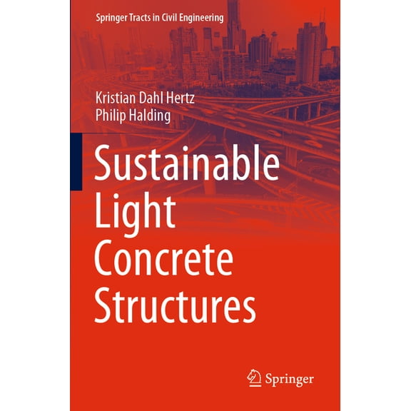 Springer Tracts in Civil Engineering Sustainable Light Concrete Structures, (Paperback)