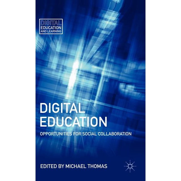 Digital Education and Learning Digital Education: Opportunities for Social Collaboration, (Hardcover)