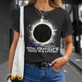thumbnail image 4 of Twice In A Lifetime Total Solar Eclipse 2024 Totality 2017 TShirt, 4 of 6
