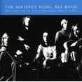 thumbnail image 1 of The Whiskey Howl Big Band - Live At The El Mocambo, May 8, 1981  [COMPACT DISCS], 1 of 1