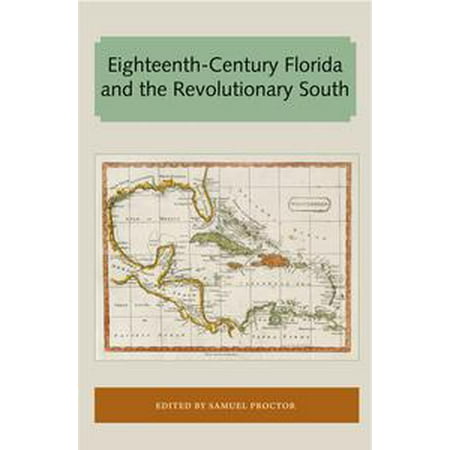 Eighteenth-Century Florida and the Revolutionary South -