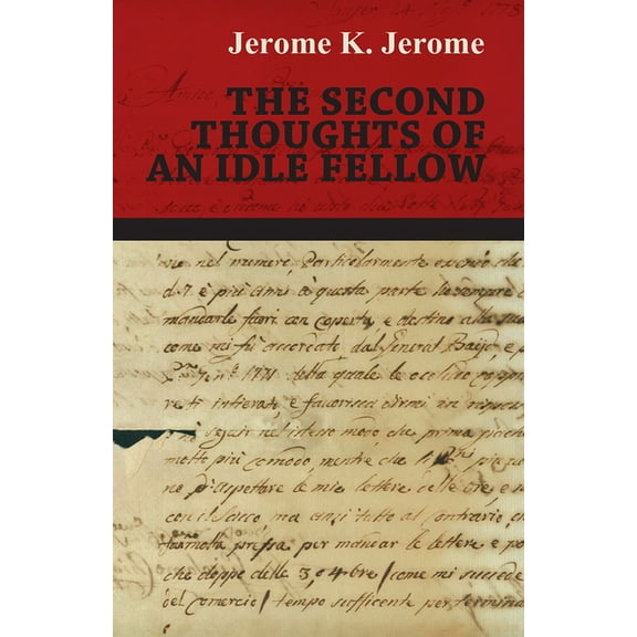 The Second Thoughts of an Idle Fellow, (Paperback)