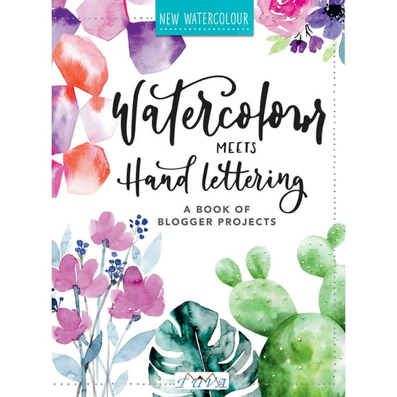 Watercolour Meets Hand Lettering: The Project Book of Pretty Watercolor with Handlettering, (Paperback)